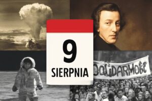9 sierpnia w historii - co wydarzyło się w Polsce i na świecie? Poznaj sławne osoby urodzone tego dnia i poznaj ciekawe cytaty