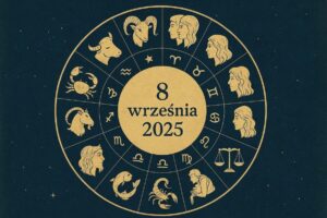 Horoskop na 8 września 2025 – prognozy dla wszystkich znaków zodiaku. Sprawdź miłość, zdrowie, finanse i pracę w szczegółowej analizie astrologicznej.